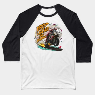 Drop a Gear and Disappear sports super bike motorcycle five Baseball T-Shirt